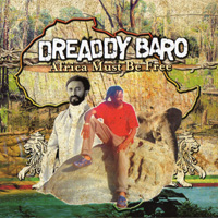 Pochette de l'album Africa Must Be Free de Dreaddy Baro