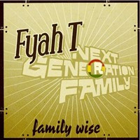 Pochette de l'album Familywise de FYAH T & NEXT GENERATION FAMILY
