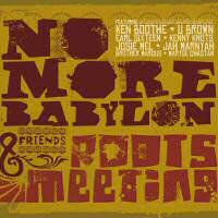 Pochette de l'album Roots Meetings de NO MORE BABYLON & FRIENDS