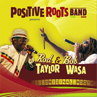Pochette de l'album Original Roots with Rod Taylor & Bob Wasa de POSITIVE ROOTS BAND