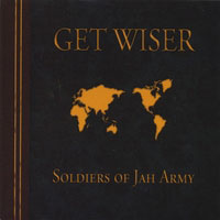 Pochette de l'album Get Wiser de SOLDIERS OF JAH ARMY