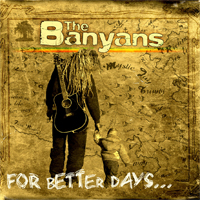 Pochette de l'album For Better Days de THE BANYANS