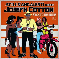 Cover of the album Back To The Roots EP by ATILI BANDALERO MEETS JOSEPH COTTON