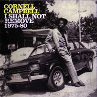 Pochette de l'album I Shall Not Remove (1975-80) de Cornell Campbell