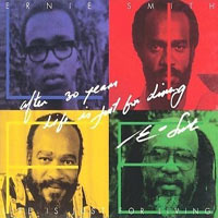 Cover of the album After 30 years life is just for livin by ERNIE SMITH
