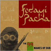 Cover of the album The 99 names of dub by FEDAYI PACHA