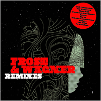 Cover of the album Remixes (Best Seven) by FROST & WAGNER