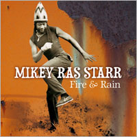 Cover of Fire & Rain, Mikey Ras Starr