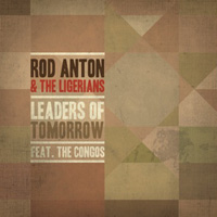 Pochette de l'album Leaders of Tomorrow de ROD ANTON & THE LIGERIANS