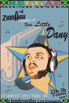 Flyer ZION HIGH FOUND. & LITTLE DANY - Sound system le vendredi 7 décembre 2007 à LYON