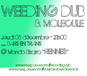 Flyer WEEDING DUB feat. Humble I+Molecule - Concert le 06/12/2007 à rennes