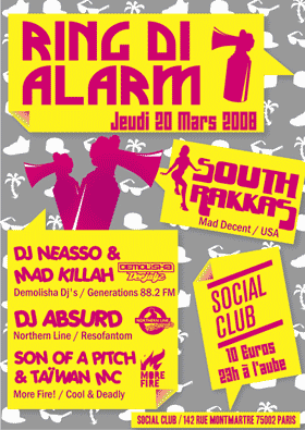 Flyer SOUTH RAKKAS+NEASSO+MAD KILLAH ... - Sound system le 03-20-2008 à Paris