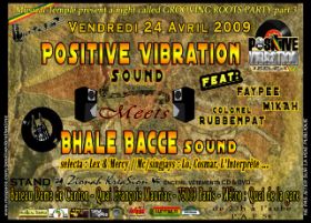 Flyer POSITIVE VIBRATION Meets BHALEBACCE - Sound system le vendredi 24 avril 2009 à Paris
