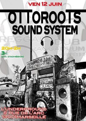 Flyer OTTOROOTS SOUND SYSTEM - Sound system le vendredi 12 juin 2009 à Marseille