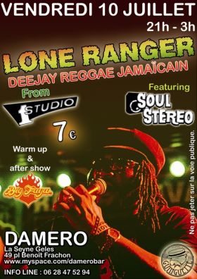 Flyer LONE RANGER & SOUL STEREO - Sound system le vendredi 10 juillet 2009 à la Seyne sur mer