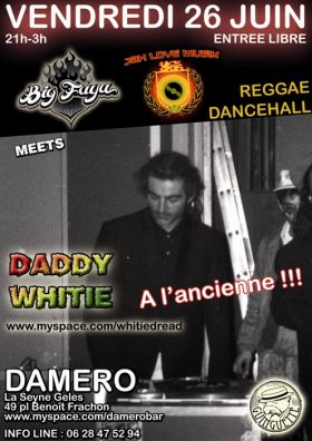 Flyer WHITIE / BIG FAYA / JAH LOVE MUSIK - Sound system le 26/06/2009 à la Seyne sur mer