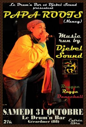 Flyer Papa Roots + Djebel Sound - Sound system le samedi 31 octobre 2009 à Gérardmer