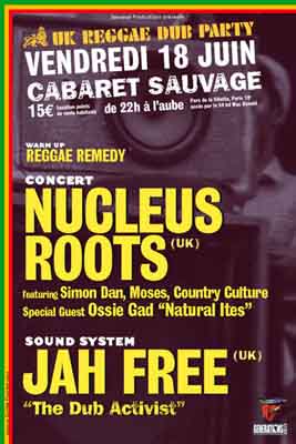 Flyer Nucleus Roots + Jah Free Sound - Concert le vendredi 18 juin 2004 à Paris