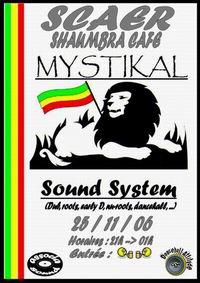 Flyer MYSTIKAL SOUND SYSTEM - Sound system le 25/11/2006 à SCAER