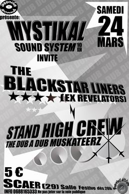 Flyer STAND HIGH/BLACKSTARLINERS/MYSTIKAL - Sound system le samedi 24 mars 2007 à SCAER