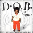 Le nouveau-né de Busy Signal